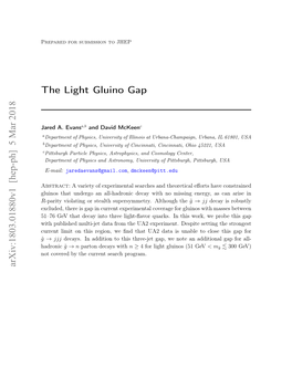 The Light Gluino Gap Arxiv:1803.01880V1 [Hep-Ph] 5 Mar