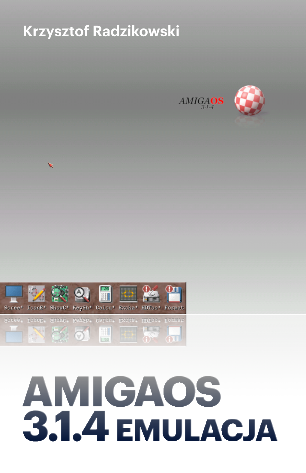 AMIGAOS 3.1.4 EMULACJA Krzysztof Radzikowski