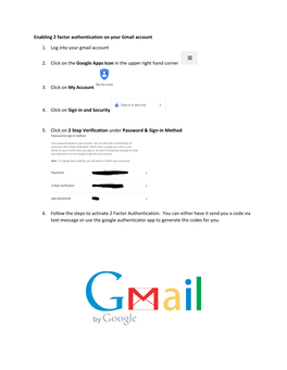 Enabling 2 Factor Authentication on Your Gmail Account 1. Log Into Your