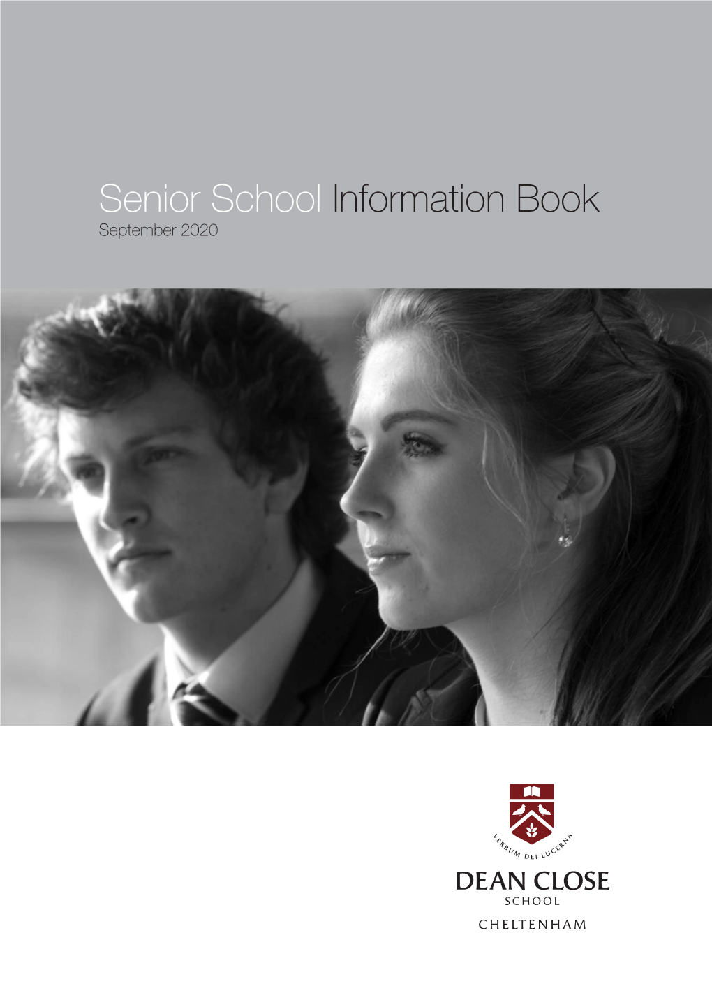 Senior School Information Book September 2020 01242 258044 | Registrar@Deanclose.Org.Uk |