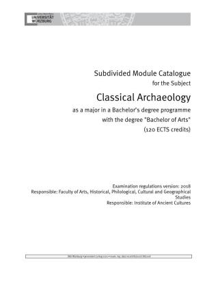 Classical Archaeology As a Major in a Bachelor’S Degree Programme with the Degree "Bachelor of Arts" (120 ECTS Credits)