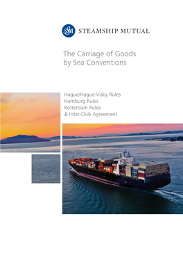 The Carriage of Goods by Sea Conventions S T E a M S H I P M U T U a L Underwriting a Ss O C I at Io N L I M I T E D