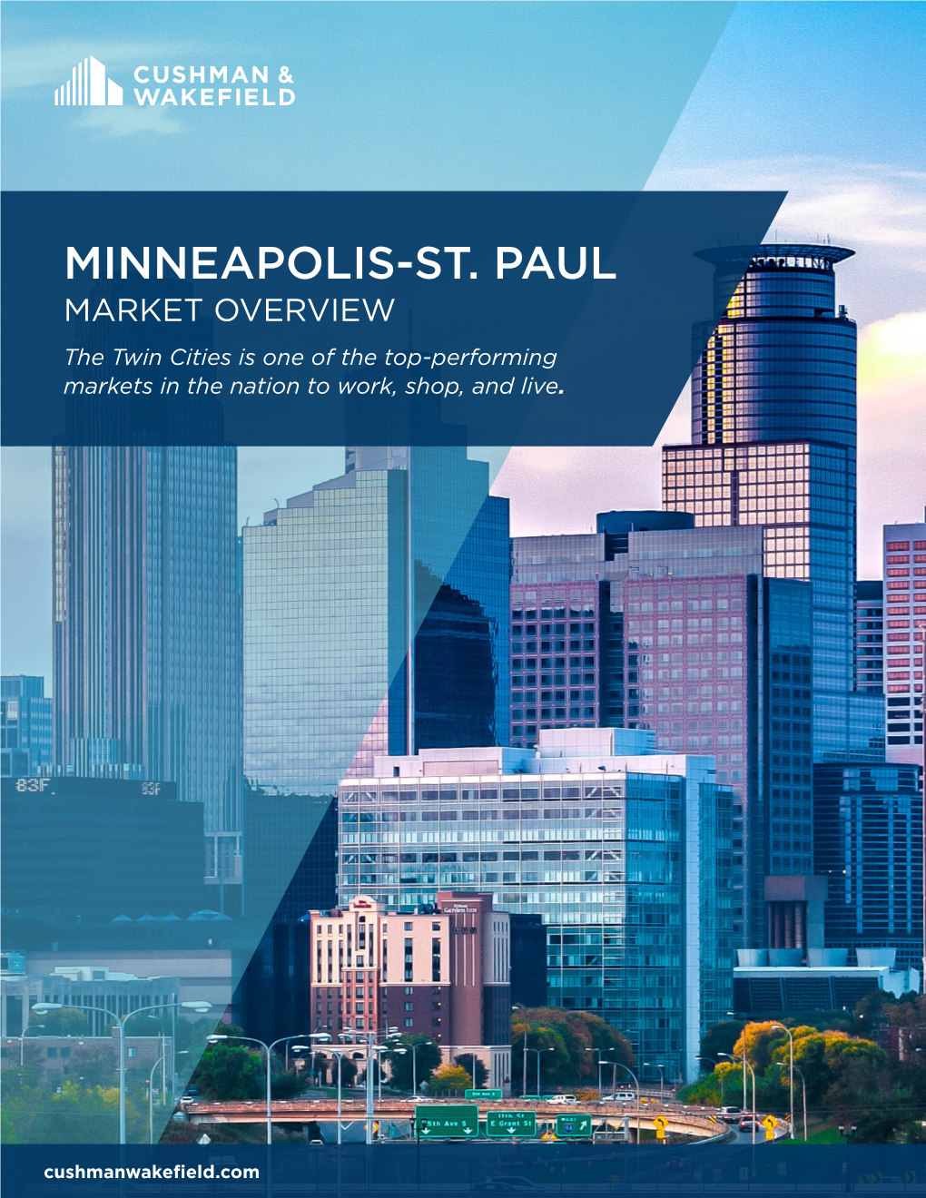 MINNEAPOLIS-ST. PAUL MARKET OVERVIEW the Twin Cities Is One of the Top-Performing Markets in the Nation to Work, Shop, and Live