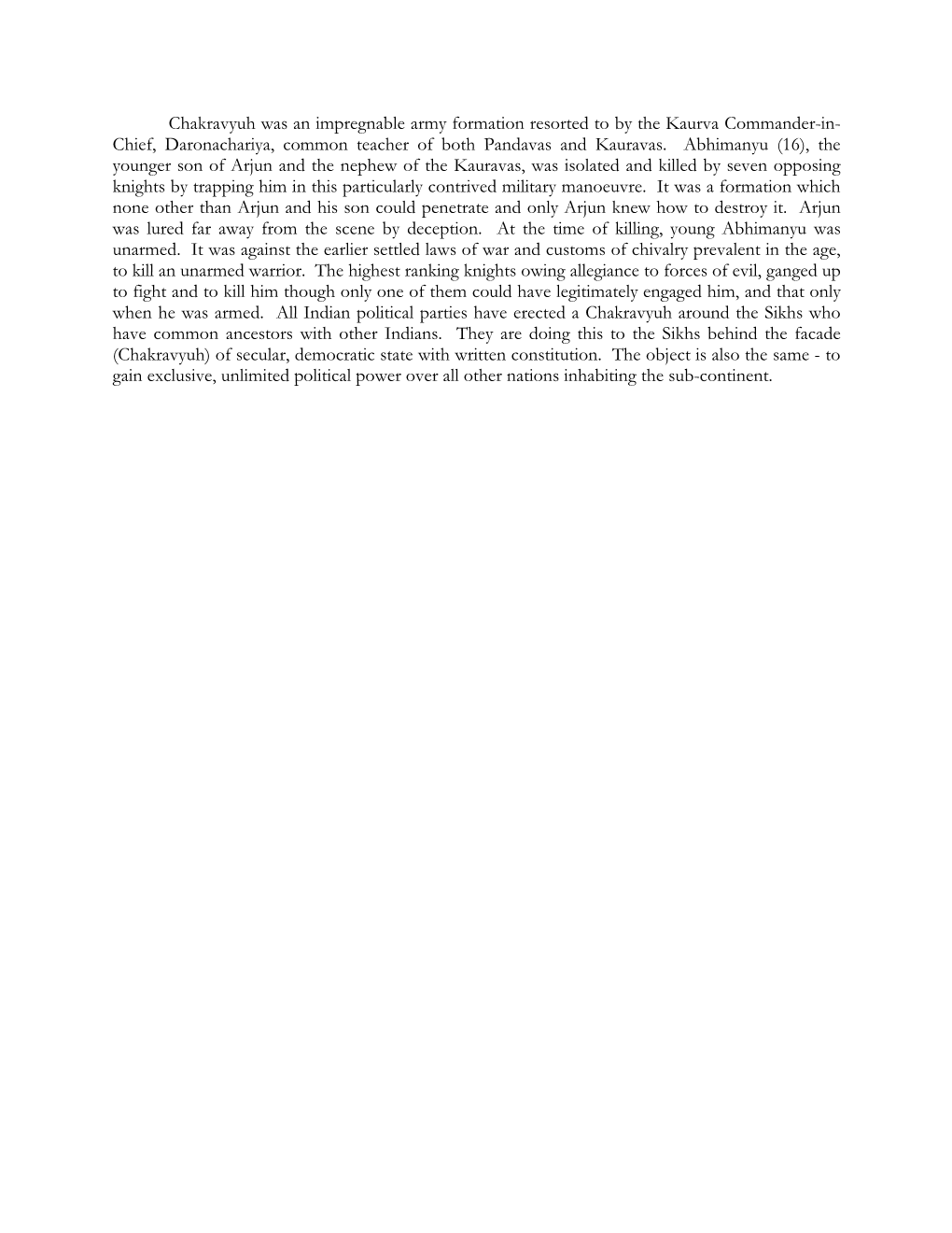 Chakravyuh Was an Impregnable Army Formation Resorted to by the Kaurva Commander-In- Chief, Daronachariya, Common Teacher of Both Pandavas and Kauravas