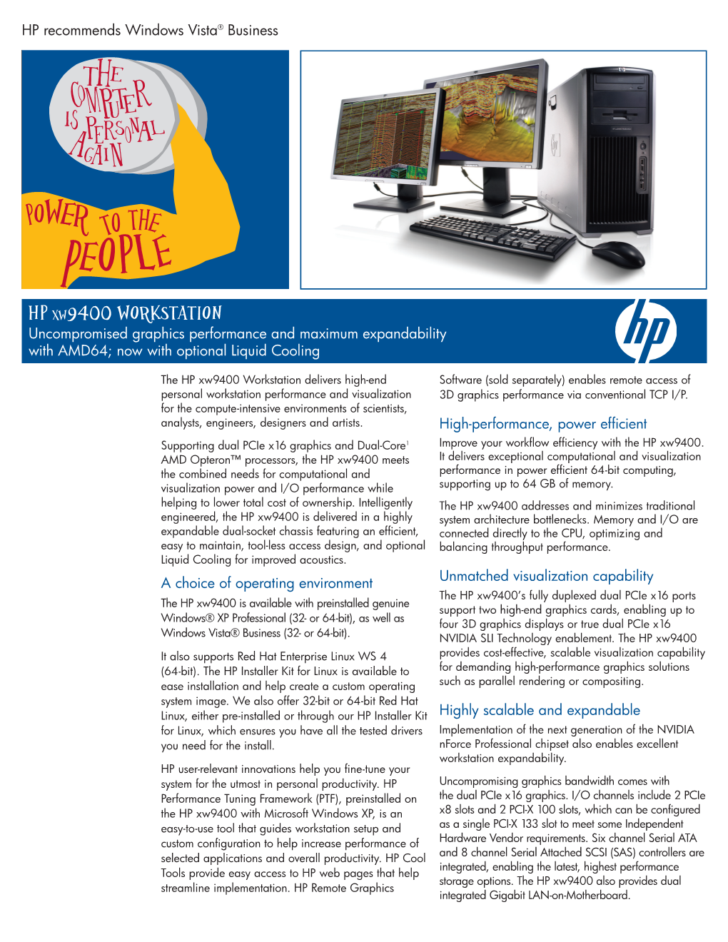 HP Xw9400 Workstation Uncompromised Graphics Performance and Maximum Expandability with AMD64; Now with Optional Liquid Cooling