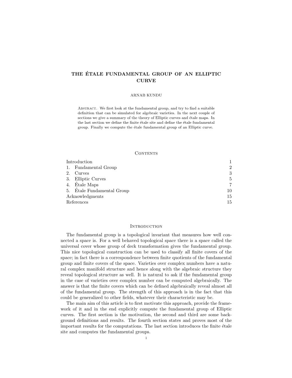 THE ÉTALE FUNDAMENTAL GROUP of an ELLIPTIC CURVE Contents Introduction 1 1. Fundamental Group 2 2. Curves 3 3. Elliptic Curves