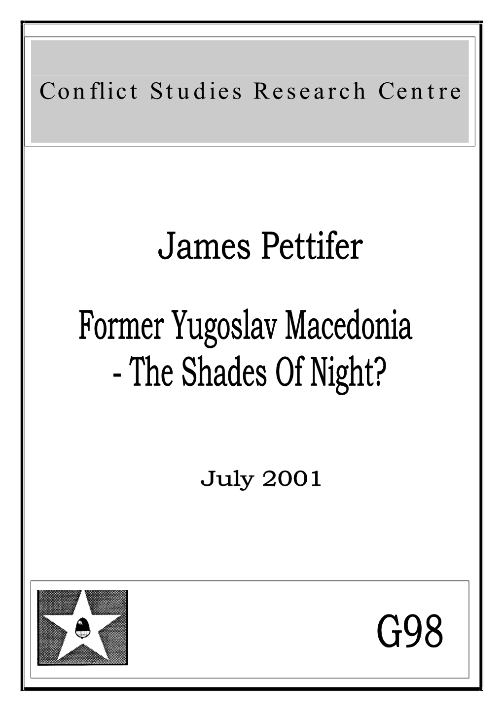 Former Yugoslav Macedonia - the Shades of Night?