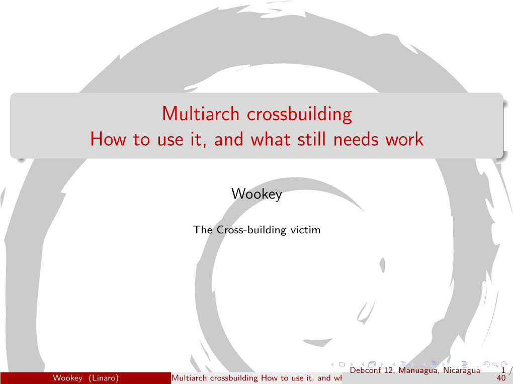 Multiarch Crossbuilding How to Use It, and What Still Needs Work