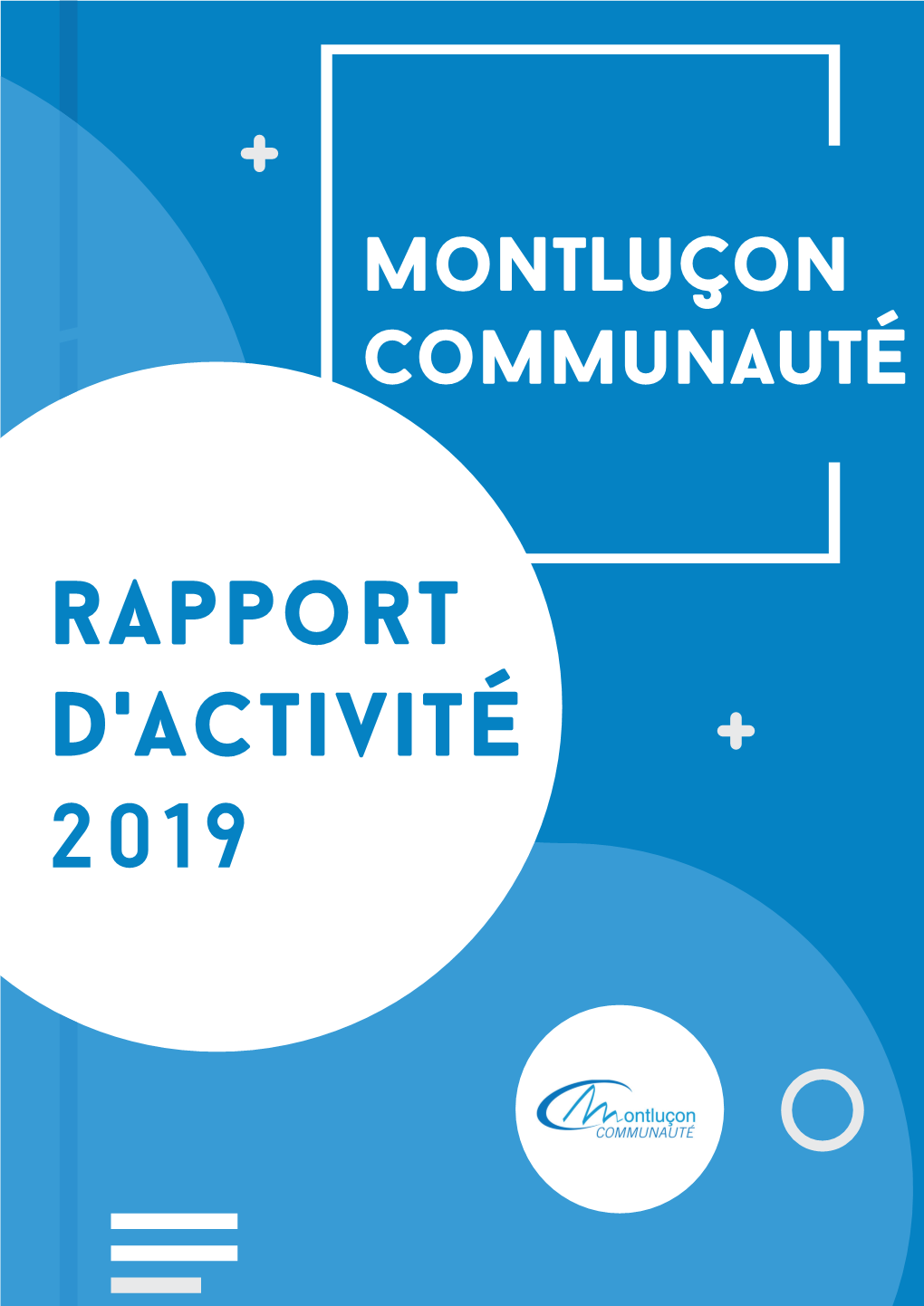 Rapport D'activité 2019 //2 Montluçon Communauté • Rapport D’Activité 2019