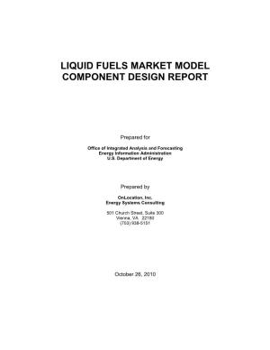 Liquid Fuels Market Model Component Design Report
