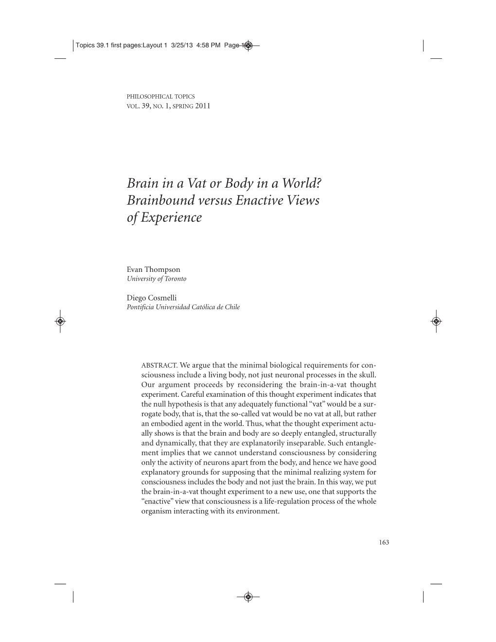 Brain in a Vat Or Body in a World? Brainbound Versus Enactive Views of Experience