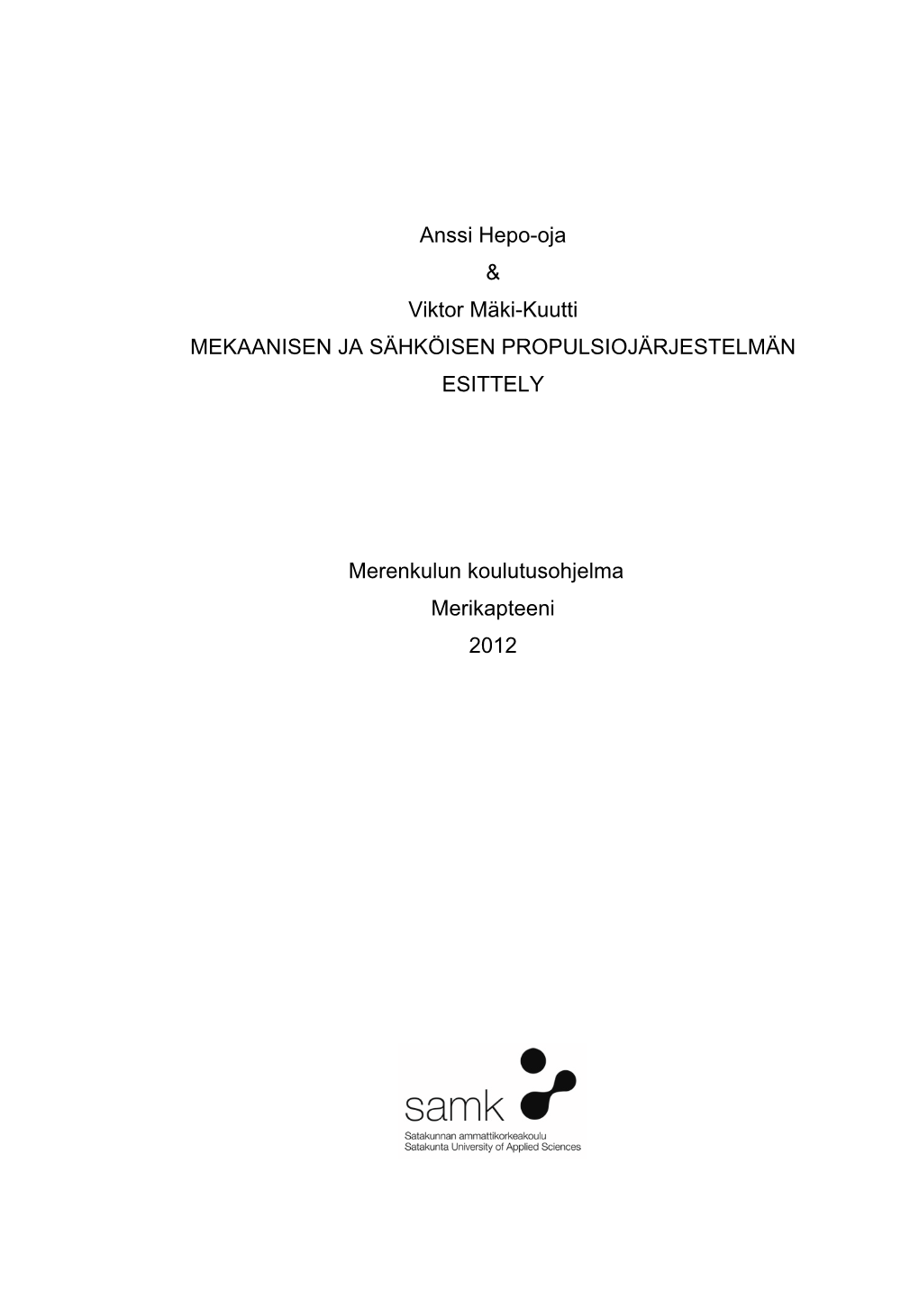 Anssi Hepo-Oja & Viktor Mäki-Kuutti MEKAANISEN JA