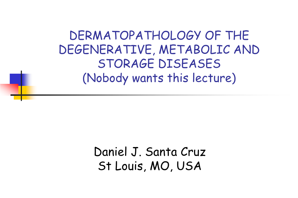 Dermatopathology of the Degenerative, Metabolic, and Storage Diseases