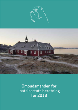 Ombudsmanden for Inatsisartuts Beretning for 2018 Ombudsmanden for Inatsisartuts Beretning for 2018
