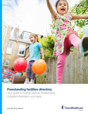 Freestanding Facilities Directory. Your Guide to Finding Network Freestanding Outpatient Facilities in Your Area