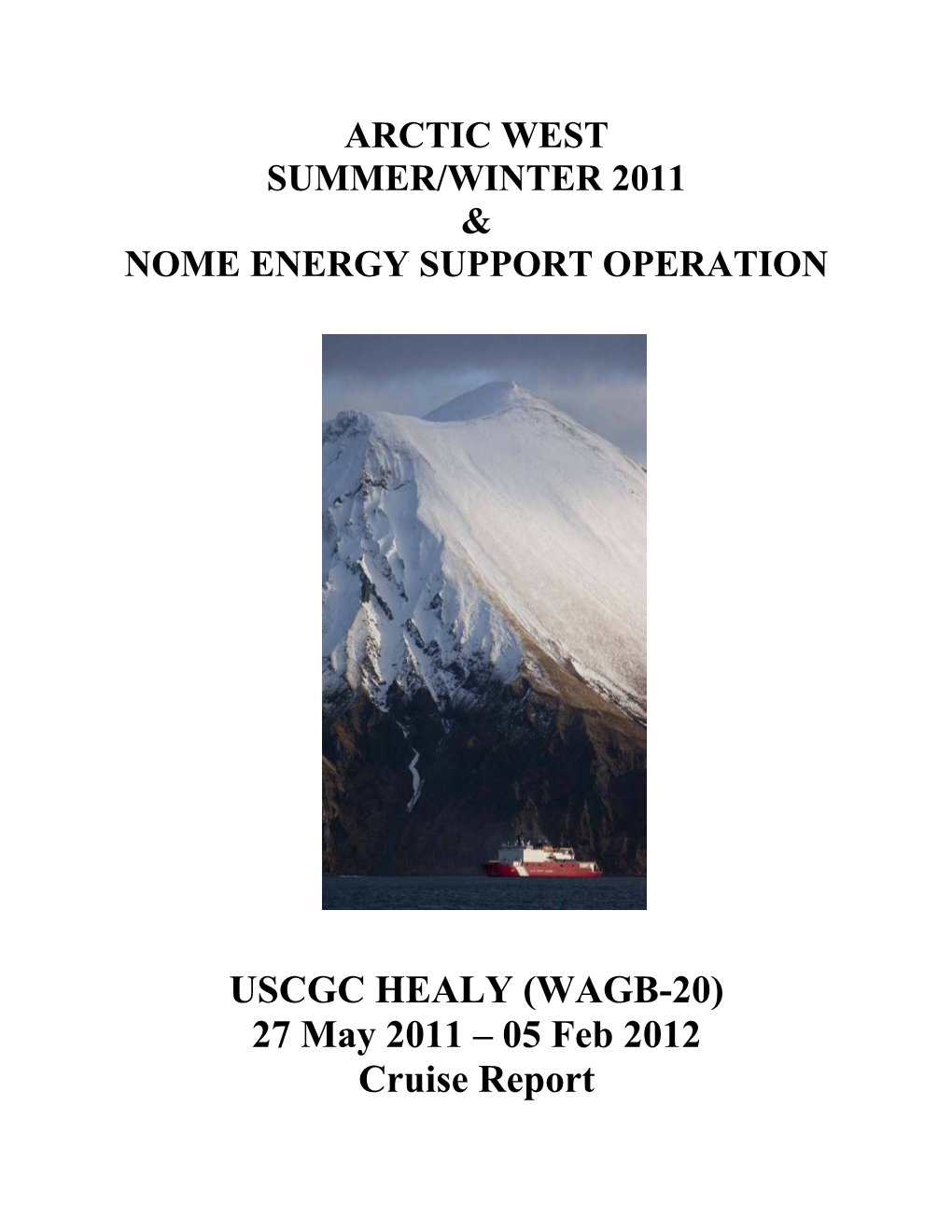 USCGC HEALY (WAGB-20) 27 May 2011 – 05 Feb 2012 Cruise Report