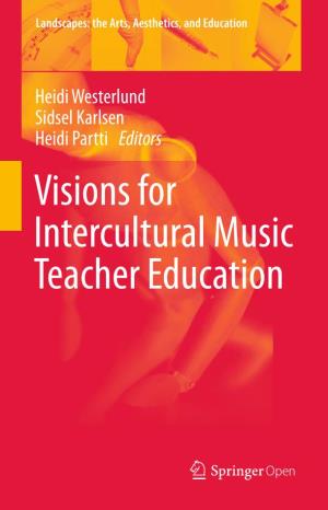 Visions for Intercultural Music Teacher Education Landscapes: the Arts, Aesthetics, and Education