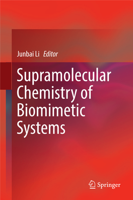 Junbai Li Editor Supramolecular Chemistry of Biomimetic Systems Supramolecular Chemistry of Biomimetic Systems Junbai Li Editor