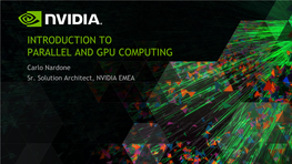 INTRODUCTION to PARALLEL and GPU COMPUTING Carlo Nardone Sr