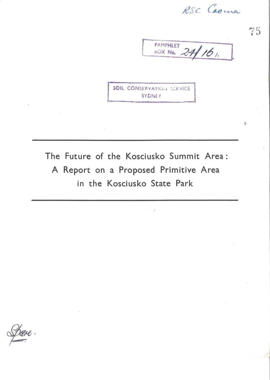 The Future of the Kosciusko Summit Area: a Report on a Proposed Primitive Area in the Kosciusko State Park Reprinted from the Australian Journal of Science, Vol