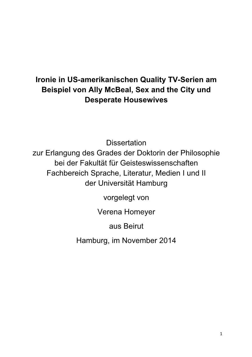 Ironie in US-Amerikanischen Quality TV-Serien Am Beispiel Von Ally Mcbeal, Sex and the City Und Desperate Housewives Dissertatio