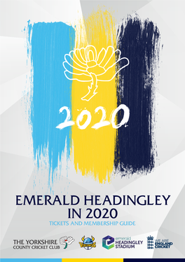 Emerald Headingley in 2020 Tickets and Membership Guide Welcome