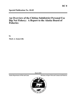 An Overview of the Chitina Subdistrict Personal Use Dip Net Fishery: a Report to the Alaska Board of Fisheries