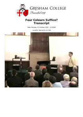 Four Colours Suffice? Transcript