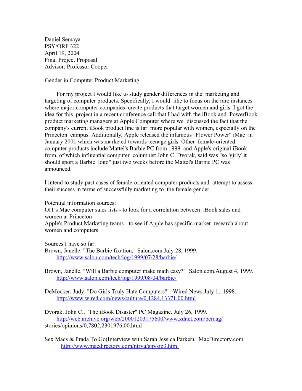 Daniel Semaya PSY/ORF 322 April 19, 2004 Final Project Proposal Advisor: Professor Cooper