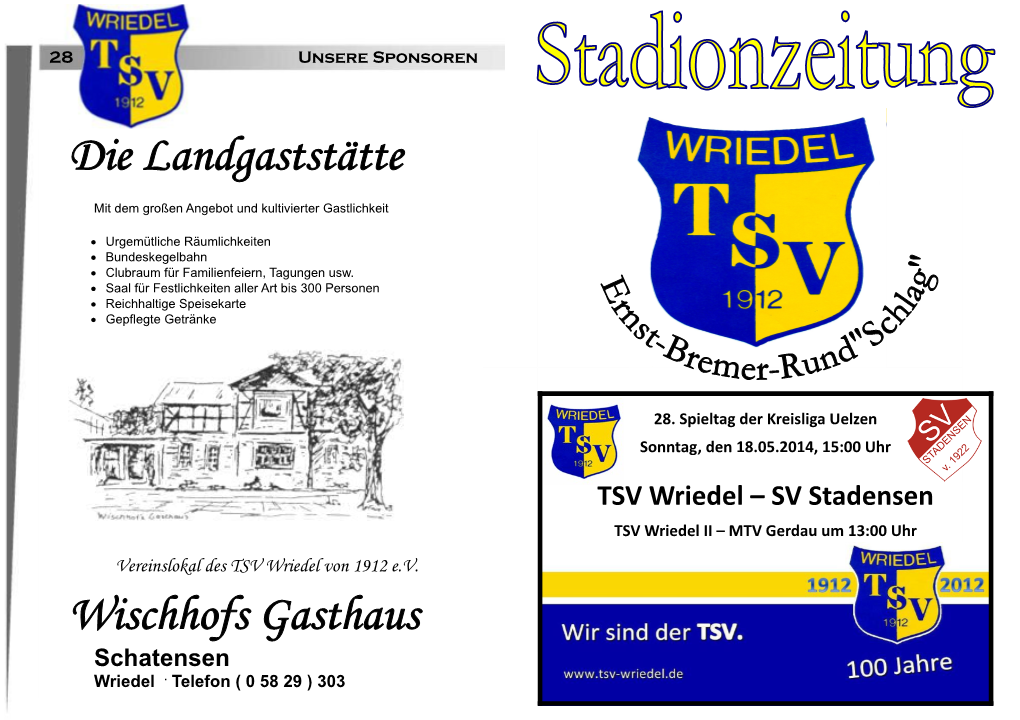 TSV Wriedel – SV Stadensen TSV Wriedel II – MTV Gerdau Um 13:00 Uhr Vereinslokal Des TSV Wriedel Von 1912 E.V