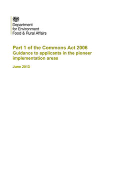 Part 1 of the Commons Act 2006 Guidance to Applicants in the Pioneer Implementation Areas