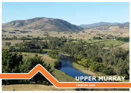 UPPER MURRAY TOURISM 2030 This Document Is One of a Series That Provides Ideas and Concepts for Implementing the UM2030 Community Vision