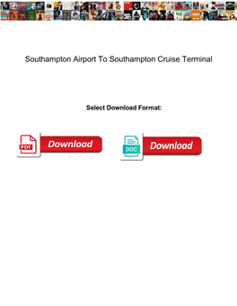 Southampton Airport to Southampton Cruise Terminal