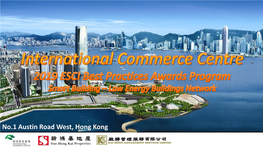International Commerce Centre Vision: Harbour Gateway Location: Central’S Extension Causeway Bay