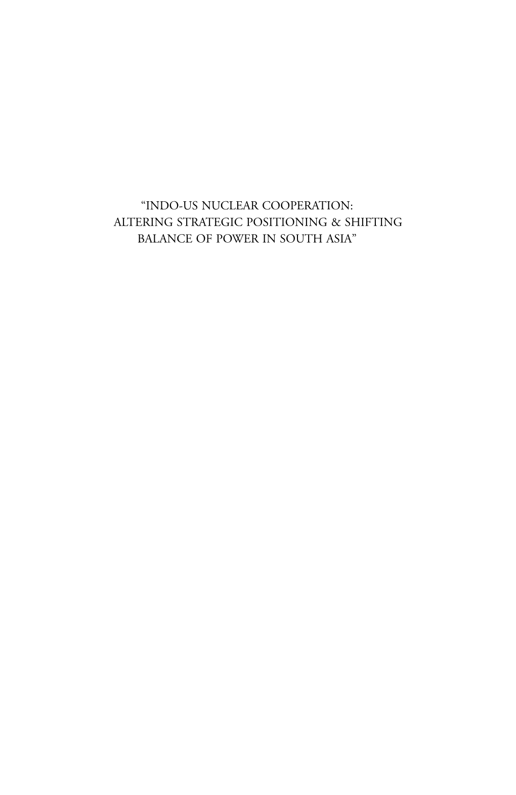 Indo-Us Nuclear Cooperation: Altering Strategic Positioning & Shifting Balance of Power in South Asia