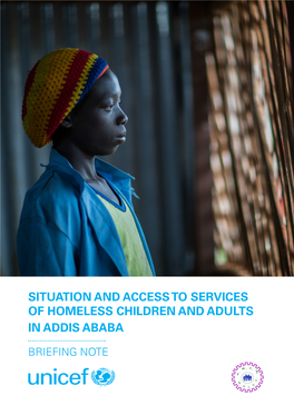BRIEFING NOTE Situation and Access to Services of Homeless Children and Adults in Addis Ababa