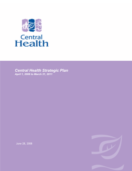 Central Health Strategic Plan April 1, 2008 to March 31, 2011