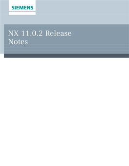 NX 11.0.2 Release Notes Welcome to NX 11.0.2