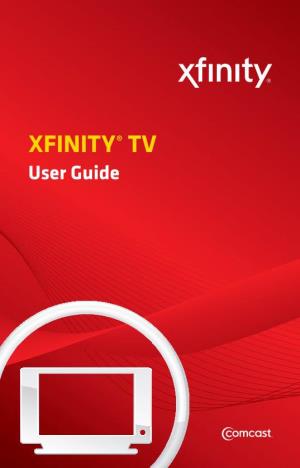 XFINITY® TV User Guide 2 Welcome to XFINITY® TV
