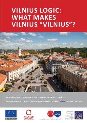 VILNIUS LOGIC: What Makes Vilnius “Vilnius”?