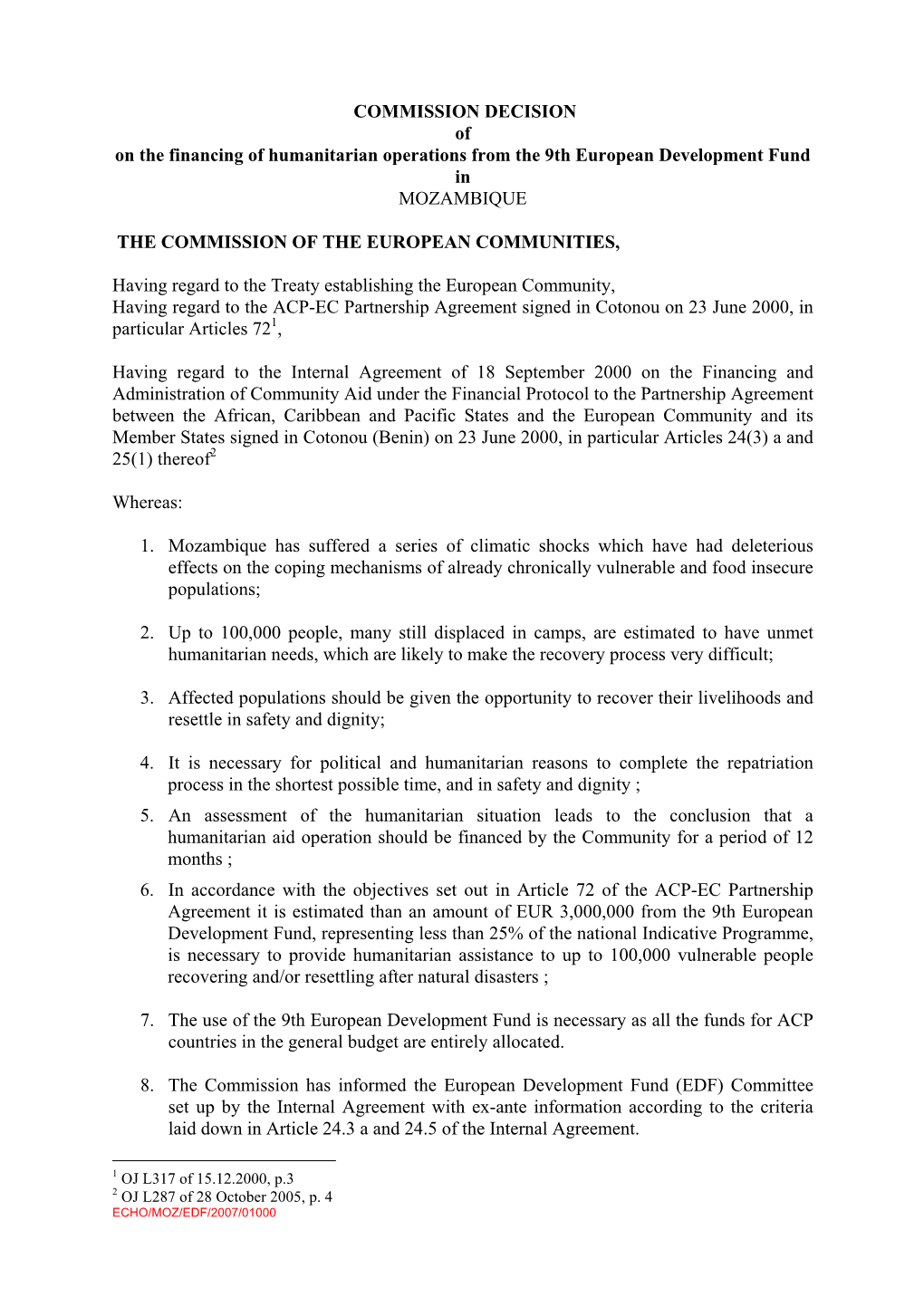 COMMISSION DECISION of on the Financing of Humanitarian Operations from the 9Th European Development Fund in MOZAMBIQUE