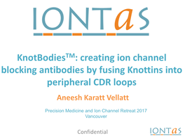 Creating Ion Channel Blocking Antibodies by Fusing Knottins Into Peripheral CDR Loops Aneesh Karatt Vellatt