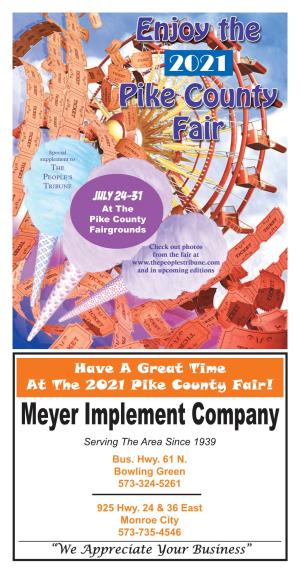 Have a Great Time at the 2021 Pike County Fair! Meyer Implement Company Serving the Area Since 1939 Bus