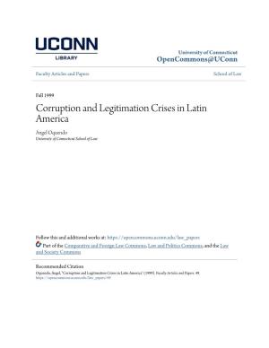 Corruption and Legitimation Crises in Latin America Ángel Oquendo University of Connecticut School of Law