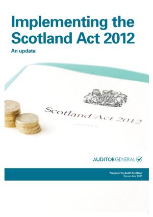 Implementing the Scotland Act 2012. an Update