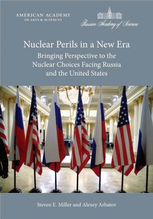 Nuclear Perils in a New Era Bringing Perspective to the Nuclear Choices Facing Russia and the United States