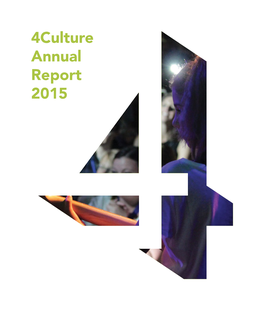 4Culture Annual Report 2015 Letter from the Executive Director and Board President