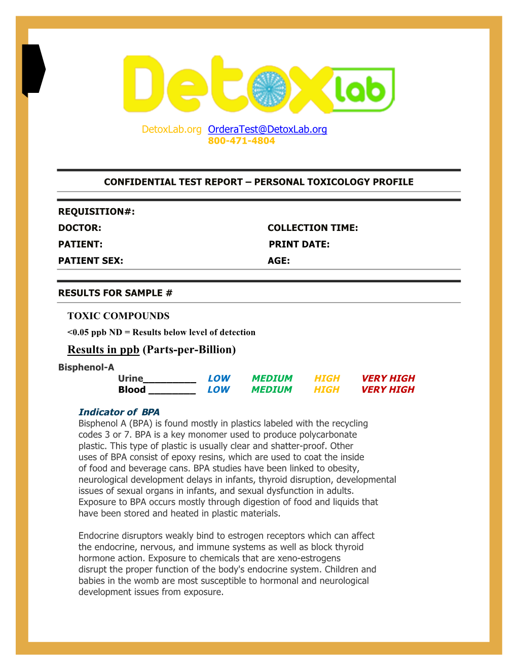 Parts-Per-Billion) Bisphenol-A Urine______LOW MEDIUM HIGH VERY HIGH Blood ______LOW MEDIUM HIGH VERY HIGH