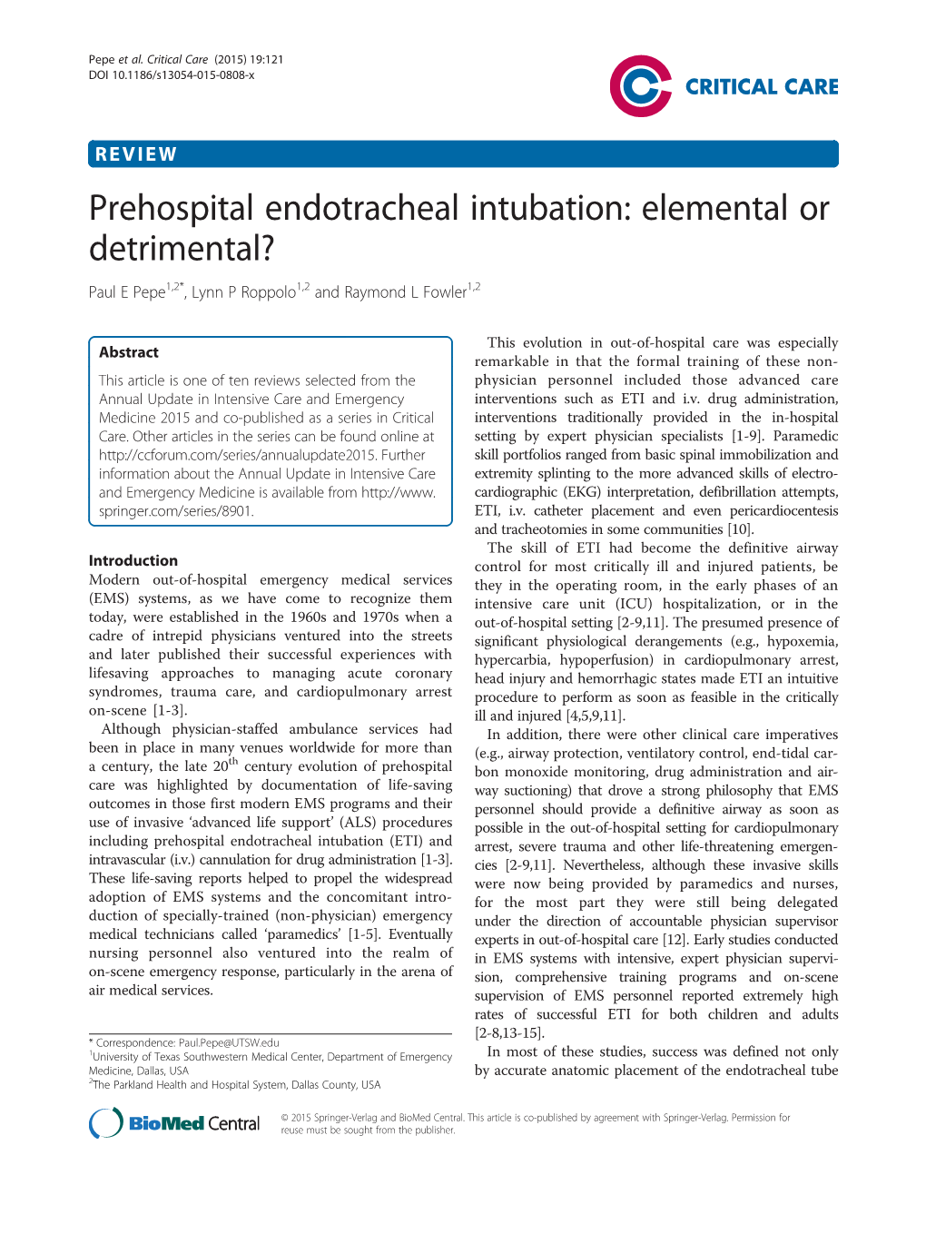 Prehospital Endotracheal Intubation: Elemental Or Detrimental? Paul E Pepe1,2*, Lynn P Roppolo1,2 and Raymond L Fowler1,2