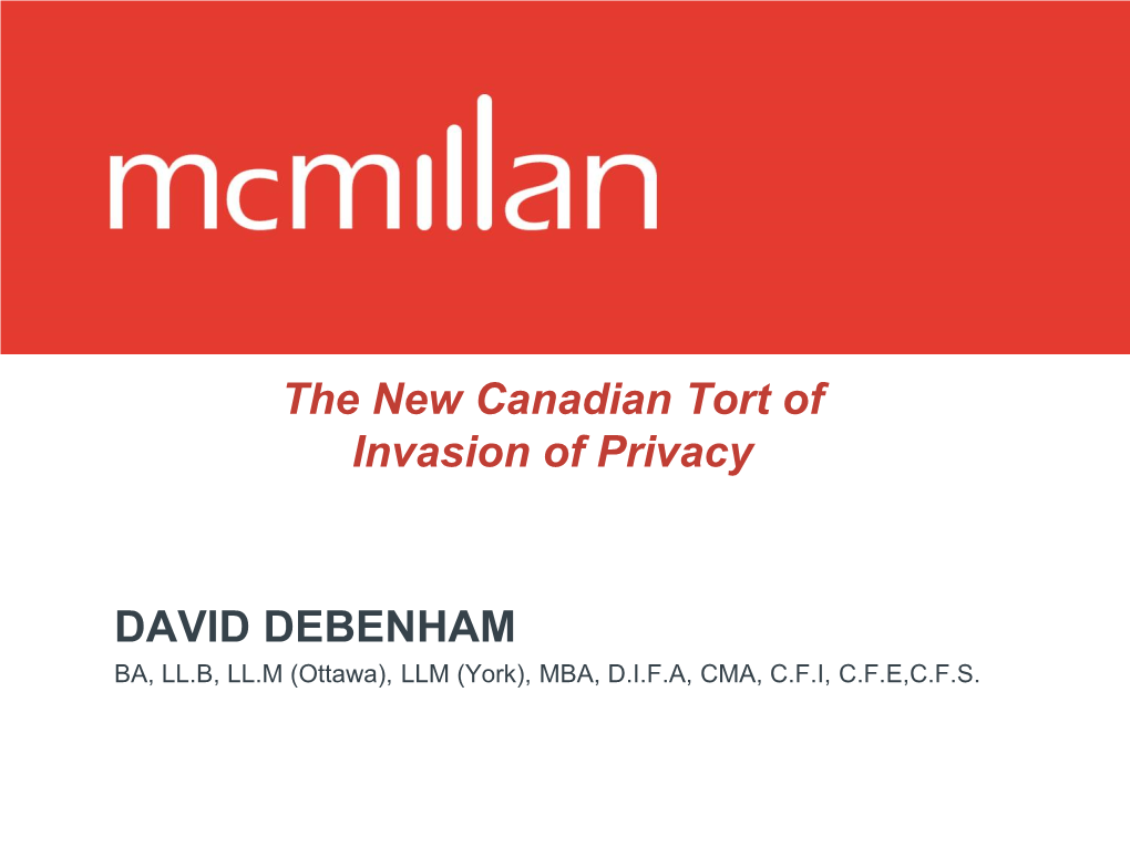 The New Canadian Tort of Invasion of Privacy DAVID DEBENHAM